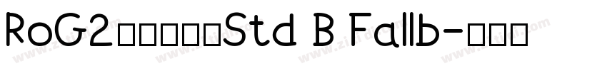 RoG2サンセリフStd B Fallb字体转换
